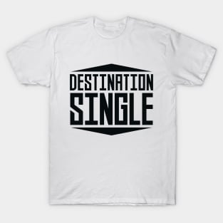 Destination Single T-Shirt